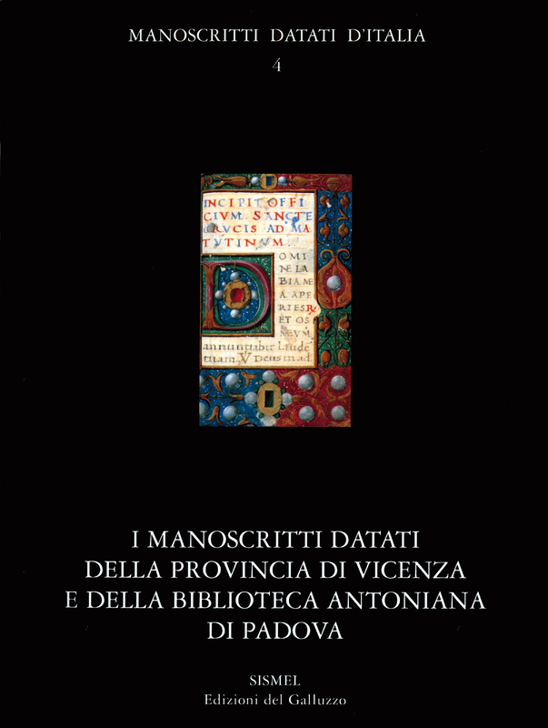 I manoscritti datati della provincia di Vicenza e della Biblioteca Antoniana di Padova,