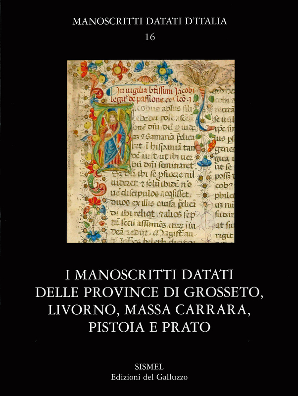 I manoscritti datati delle province di Grosseto, Livorno, Massa Carrara, Pistoia e Prato